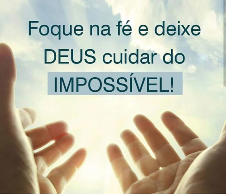 Foque Na Fé E Deixe Deus Cuidar Do Impossível Mundo Mensagens