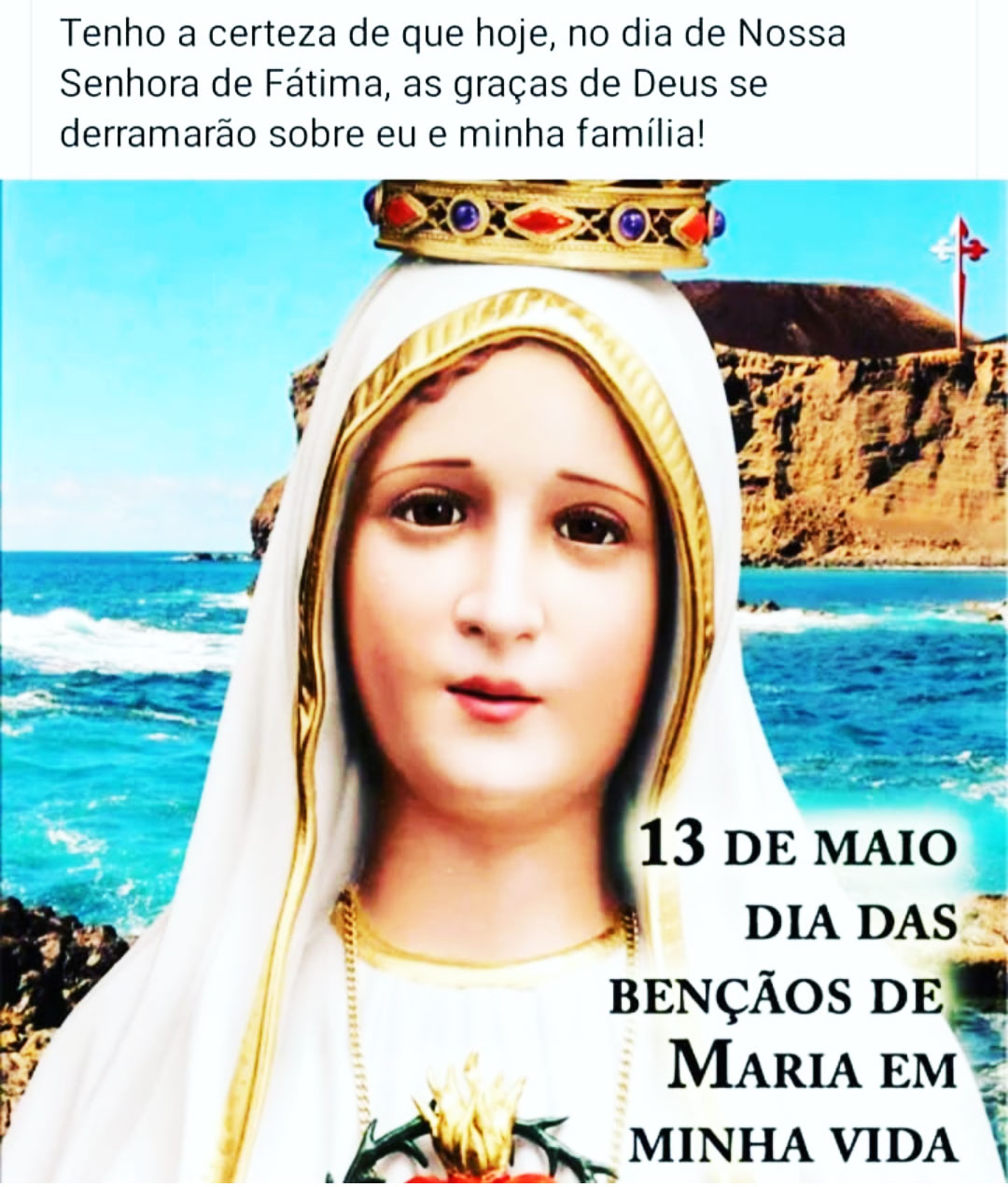 Dia das Bençãos de Maria 13 de Maio.